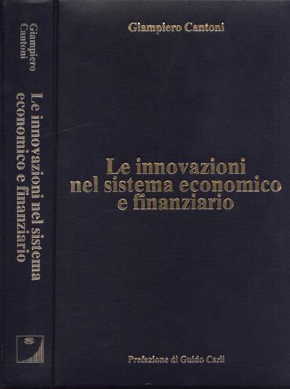Le innovazioni nel sistema economico e finanziario - Giampiero Cantoni - copertina