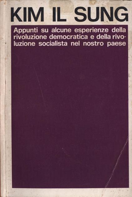 Appunti su alcune esperienze della rivoluzione democratica e della rivoluzione socialista nel nostro paese - Kim Il Sung - copertina