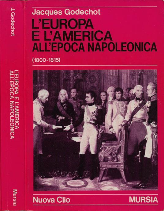 L' Europa e l'America all'epoca napoleonica (1800-1815) - Jacques Godechot - copertina