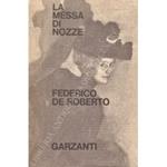 messa di nozze. Un romanzo e sette racconti. A cura di Giacinto Spagnoletti