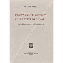 Inosservanza dei contratti collettivi di lavoro. Teoria della violazione e dell'inadempimento - Giuseppe Abbate - copertina