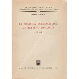 politica ecclesiastica di Bettino Ricasoli 1859-1862 - Mario Tedeschi - copertina
