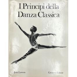 I Principi della Danza Classica con fotografie di Anthony Dowell eseguite da Anthony Crickmay. Note biografiche e prefazione all'edizione italiana di Alberto Testa - Joan Lawson - copertina