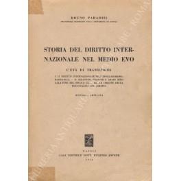 Storia del diritto internazionale nel Medio Evo. L'età di transizione. I - Il diritto internazionale nell'epoca romano-barbarica; II - Bizantini, Franchi e Arabi sino alla fine del secolo IX; III - Le origini della personalità del diritto - Bruno Paradisi - copertina