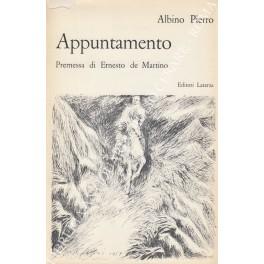 Appuntamento (1946-1967). Premessa di Ernesto de Martino - Pierro Albino - copertina