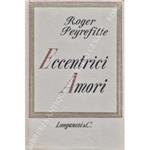 Eccentrici amori. Traduzione dall'originale francese Les Amours Singulieres di Maria Lilith