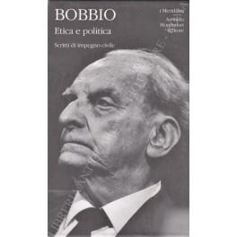 Etica e politica. Scritti di impegno civile. Progetto editoriale e saggio introduttivo di Marco Revelli - Norberto Bobbio - copertina
