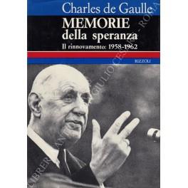 Memorie della speranza. Vol. I - Il rinnovamento 1958-1962; Vol. II - Lo sforzo 1962- - Charles de Gaulle - copertina