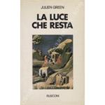 luce che resta. Diario (1966-1972)