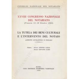 XXVIII Congresso Nazionale del Notariato (Venezia 13-18 Ottobre 1985). La tutela dei Beni Culturali e l'intervento del notaio. Aspetti civilistici e fiscali - copertina