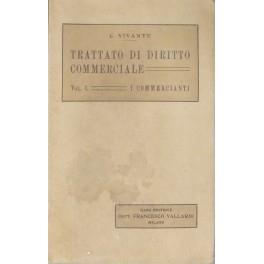 Trattato di diritto commerciale. Vol. I - I commercianti. Vol. II - Le società commerciali. Vol. III - Le cose. Vol. IV - Le obbligazioni - Cesare Vivante - copertina