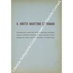 Il diritto marittimo dei romani. Conferenza letta il 6 aprile 1940 A-XVIII all'Associazione Archeologica Romana da Roberto Sandiford, Professore incaricato di Diritto Marittimo alla Facoltà di Giurisprudenza della R. Università di Roma