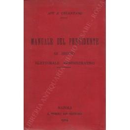 Manuale del Presidente di seggio elettorale amministrativo. Commento teorico-pratico degli art. 55 a 110 della Legge com. e prov. 4 maggio 1898 e relativo argomento - copertina