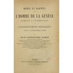 Moise et Darwin. L'homme de la Genese compare a l'homme singe ou l'enseignement religieux oppose a l'enseignement athee