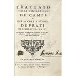 Trattato della seminazione de' campi, e della coltivazione de' prati. Si aggiunge un'Istruzione spettante all'Uso dell'Aratro a coltelle, novellamente prodotta dall'Autor medesimo