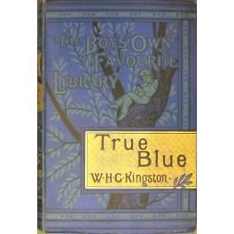 True blue; or life and adventures of a british seaman of the old school. Illustrations by Sir John Gilbert - copertina