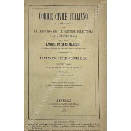 Codice civile italiano commentato con la legge romana, le sentenze dei dottori e la giurisprudenza. Trattato delle successioni. Parte prima - Devoluzione dell'eredità. Vol. I - Delle successioni legittime - copertina