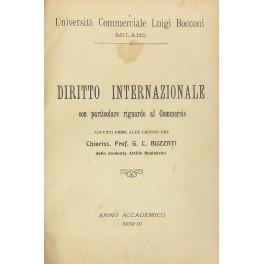 Diritto internazionale con particolare riguardo al Commercio. Appunti presi alle lezioni del Chiariss. Prof. G. C. Buzzati dallo studente Attilio Scalabrini. Anno Accademico 1909-10 - Giulio Cesare Bertani - copertina
