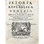Istoria della Repubblica di Venezia in tempo della Sacra Lega Contra Maometto IV, e tre Suoi Successori, Gran Sultani de Turchi