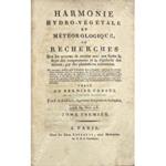 Harmonie hydro-vegetale et meteorologique ou recherches sur les moyens de recreer avec nos forets la force des temperatures et la regularite des saisons par des plantations raisonnees... dedie au premier consui de la republique francaise Par F.A. Rau