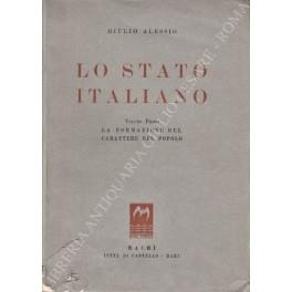 Lo Stato italiano. Vol. I - La formazione del carattere del popolo. Vol. II - Le istituzioni politiche prima della guerra mondiale - Giulio Alessio - copertina