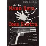 Dalla Mano Nera a Cosa Nostra. L'origine di tutte le mafie e delle organizzazioni criminali
