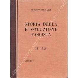 Storia della rivoluzione fascista. Vol. I - Il 1919. Vol. II - L'insurrezione rossa e la vittoria dei Fasci. Vol. III - La marcia su Roma - Roberto Farinacci - copertina