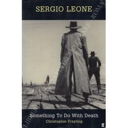 Sergio Leone. Something to do with Death - Christopher Frayling - copertina