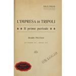 L' impresa di Tripoli. Il primo periodo. Diario politico settembre 1911 - marzo 1912