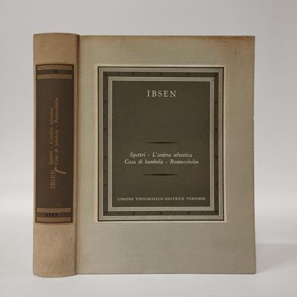 Spettri - L'anitra selvatica - Casa di bambola - Rosmersholm - Henrik Ibsen - copertina