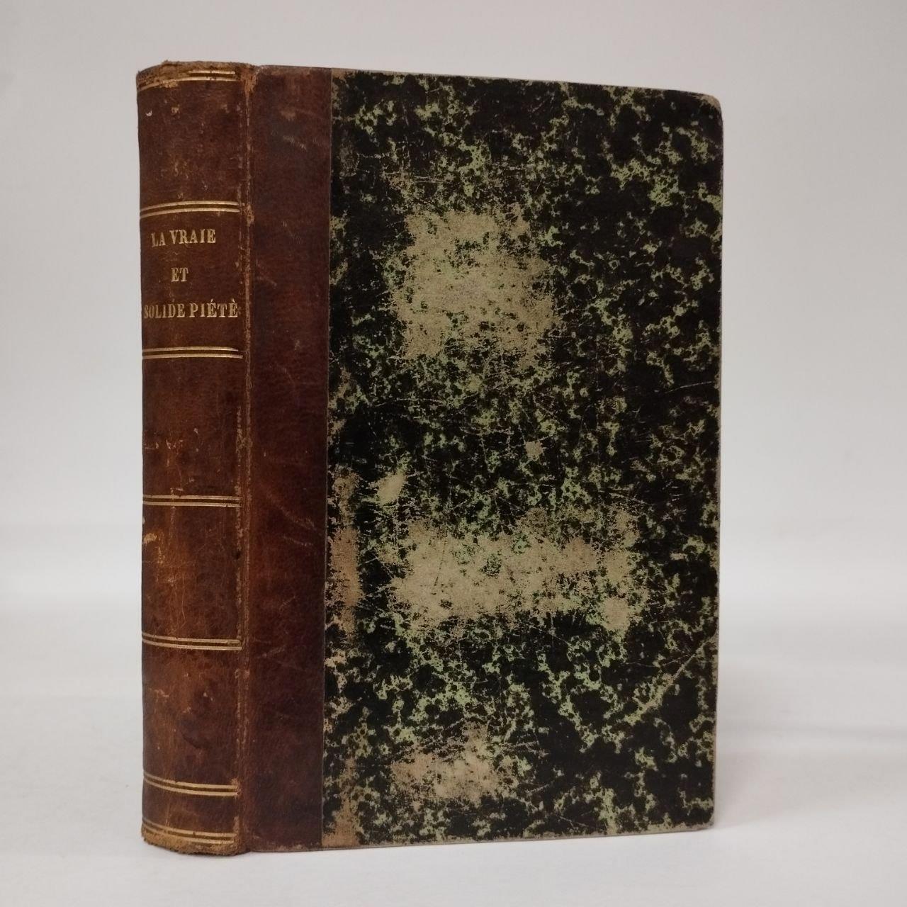 vraie et solide piété expliquée par Saint François de Sales recueillie de ses lettres et de ses entretiens par Collot