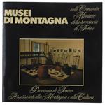 Musei Di Montagna. Nelle Comunità Montane Della Provincia Di Torino