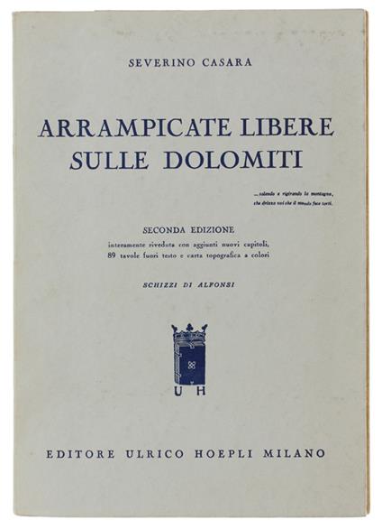 Arrampicate Libere Sulle Dolomiti. 2A Edizione Interamente Riveduta - Severino Casara - copertina