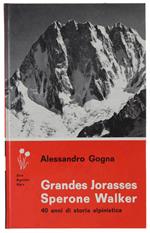 Grandes Jorasses Sperone Walker. 40 Anni Di Storia Alpinistica