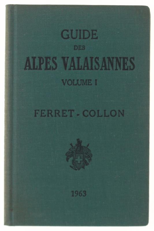 Guide Des Alpes Valaisannes. I: Ferret - Marcel Kurz - copertina