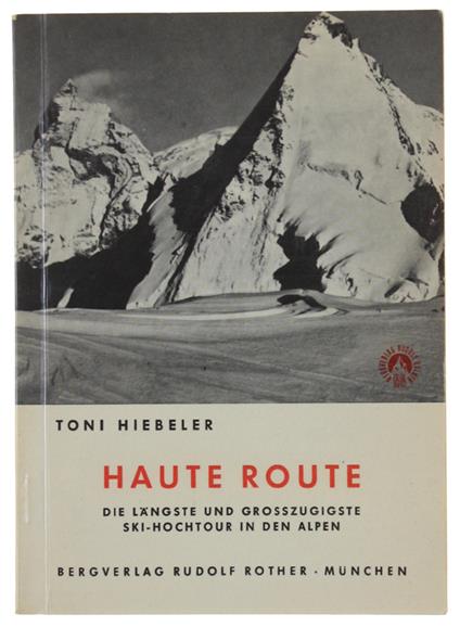 Haute Route Von Argentière Nach Saas-Fee [First Edition] - Toni Hiebeler - copertina