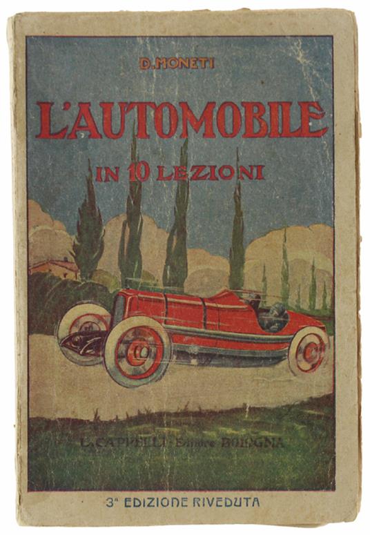 L' Automobile In Dieci Lezioni (Con 103 Figure E Una Tavola Fuori Testo) - Domenico Monci - copertina