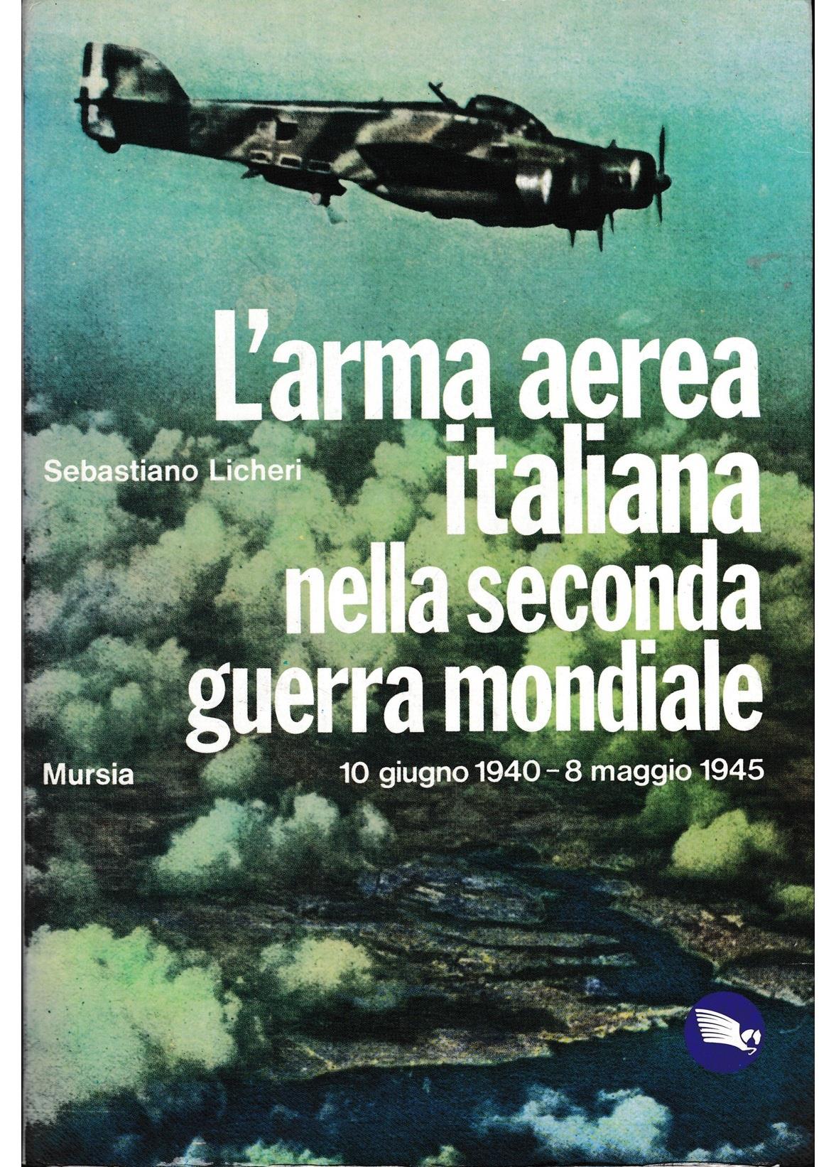 L' Arma Aerea Italiana Nella Seconda Guerra Mondiale. 10 Giugno 1940