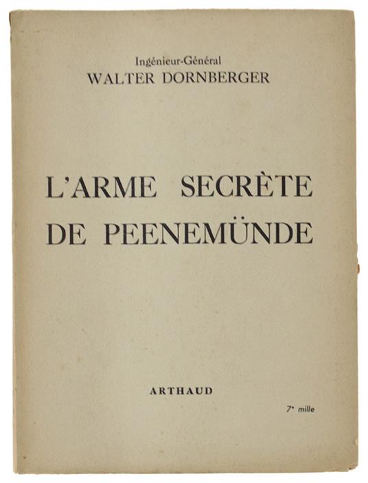 L' Arme Secrète De Peenemünde. Les Fusees V2 Et La Conquête De L'Espace - copertina