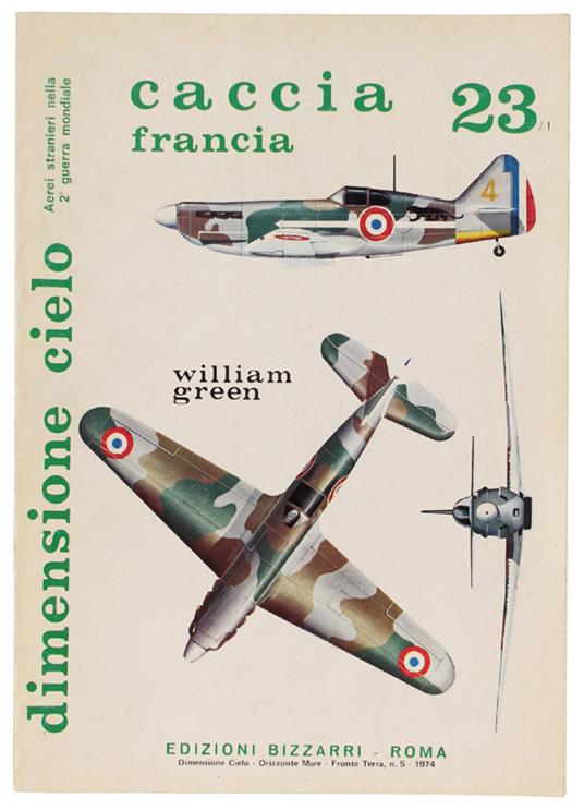 Dimensione Cielo, Aerei Stranieri Nella 2A Guerra Mondiale,  N. 23 Parte Prima: Caccia Francia - William Green - copertina