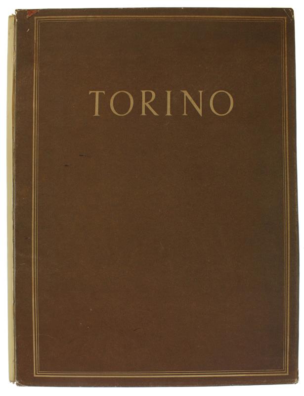 Torino Quaranta Disegni Di Pittori Torinesi Presentati Da Ernesto Caballo. Prefazione Di Salvator Gotta