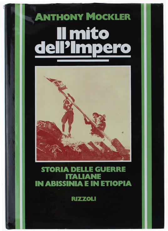 Il Mito Dell'Impero. Storia Delle Guerre Italiane In Abissinia E In Etiopia - Anthony Mockler - copertina