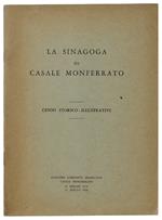Sinagoga Di Casale Monferrato. Cenni Storico-Illustrativi