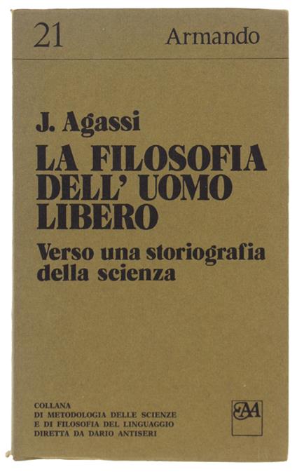 Filosofia Dell'Uomo Libero. Verso Una Storiografia Della Scienza - Joseph Agassi - copertina
