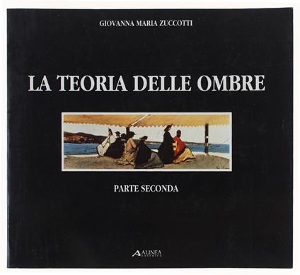 Teoria Delle Ombre. Parte Seconda - Giovanna M. Zuccotti - copertina