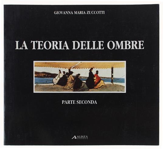 Teoria Delle Ombre. Parte Seconda - Giovanna M. Zuccotti - copertina