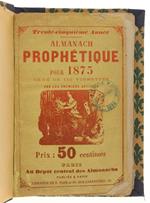 Almanach Prophetique Pittoresque Et Utile Pour 1875 Publié Par Un Neveu De Nostradamus Et Illustré Par Les Premières Artistes