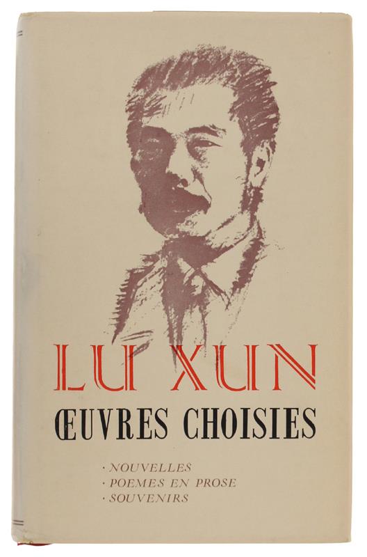 Oeuvres Choisies. Nouvelles, Poèmes En Prose, Souvenirs - Xun Lu - copertina