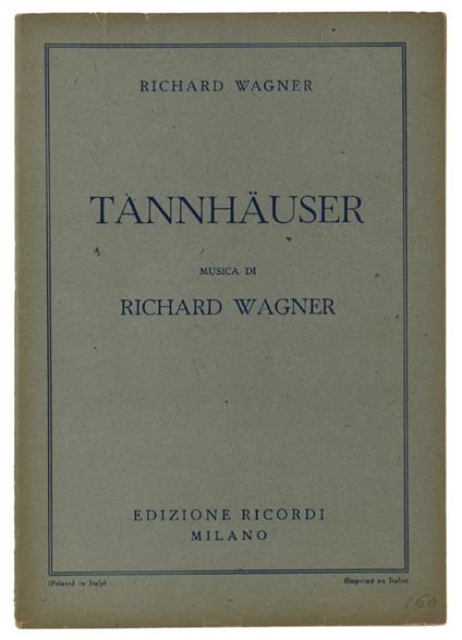 Tannhauser. Opera Romantica In Tre Atti - Richard Wagner - copertina