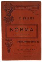 Norma. Tragedia Lirica In Due Atti. Musica Di Vincenzo Bellini